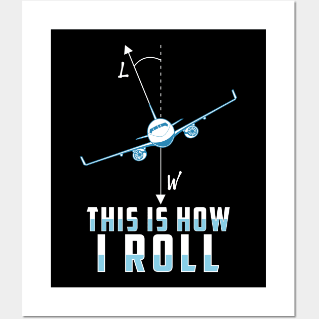 This Is How I Roll Airplane Funny Pilot Pun Wall Art by theperfectpresents